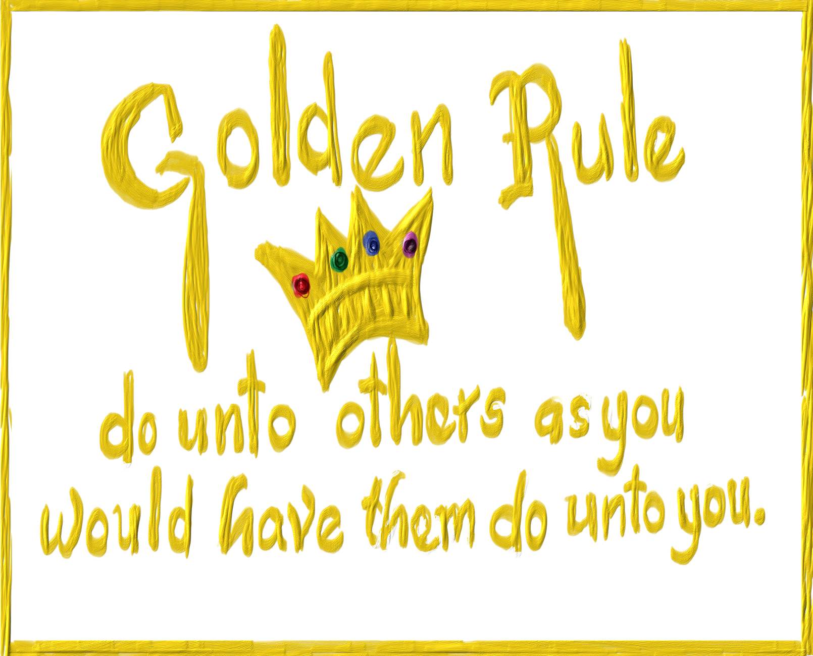 What does The Golden Rule mean to you?